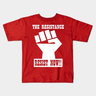 RESIST NOW!! Kids T-Shirt